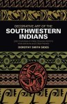 Dorothy S. Sides - Decorative Art of the Southwestern Indians