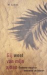 Luiken, M. - Gij weet van mijn zitten - oosterse zen voor westerse christenen.