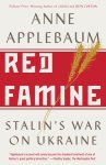 Applebaum, Anne - Red Famine Stalin's War on Ukraine