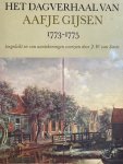 SANTE, J.W. VAN, - Het dagverhaal van Aafje Gijsen 1773 - 1775. Toegelicht en van aantekeningen voorzien door J.W. van Sante