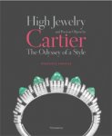CARTIER -  Chaille, François: - High Jewelry and Precious Objects by Cartier. The Odyssey of a Style.