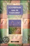 Pauli, Gunter - Doorbraak naar de toekomst. Industriële oplossingen voor maatschappelijke problemen