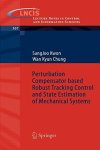 Kwon, SangJoo and Wan Kyun Chung: - Perturbation compensator based robust tracking control and state estimation of mechanical systems.