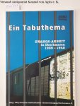VVN/Bund, d. Antifaschisten Kreisvereinigung Oberhausen e.V., Manfred Kugelmann und Walter Machtemes: - Ein Tabuthema: Zwangs-Arbeit in Oberhausen 1939-1945