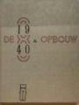 Redactie - De 8 en Opbouw. 14-Daagsch tijdschrift van de architectengroep 'De 8' Amsterdam en 'Opbouw', Rotterdam. Elfde jaargang 1940