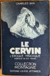 Gos, Charles (voorwoord G.W. Young) - Le Cervin. Tome premier. L'époque héroique. 1857 - 1867