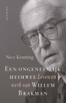 Nico Keuning - Een ongeneeslijk heimwee Leven en werk van Willem Brakman