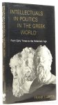 VATAI, F.L. - Intellectuals in politics in the Greek world. From early times to the Hellenstic Age.