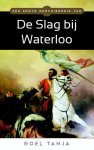 Roel Tanja - Een korte geschiedenis van de Slag bij Waterloo
