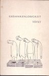 Walter Schulze. - Gedankenlosigkeit t?tet. Aphorismen.
