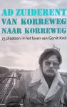 Zuiderent, Ad - Van Korreweg naar Korreweg. 75 plaatswen in het leven van Gerrit Krol
