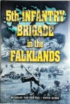 Nicholas V An Der Bijl, David Aldea - 5th Infantry Brigade in the Falklands, 1982