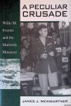 Weingartner, James J. - A Peculiar Crusade: Willis M. Everett and the Malmedy Massacre