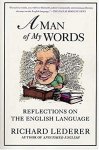 Richard Lederer - A Man of My Words: reflections on the English language