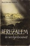 Deursen, Dr. A. van - Jeruzalem is welgebouwd