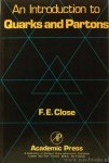 CLOSE, F.E. - An introduction to quarks and partons.