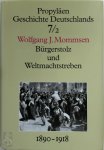 Wolfgang J. Mommsen - Bürgerstolz und Weltmachtstreben Deutschland unter Wilhelm II. 1890 bis 1918