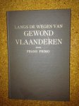 Primo, Frans - Langs de wegen van gewond Vlaanderen. Een oorlogsdocument