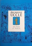 MEURISSE R. - Decouvrez Uccle. Une mosaïque des rues et places
