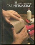 Time-Life Books. - The art of woodworking: cabinetmaking.