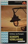 Anthony van Kampen - Scheepsverklaring , waargebeurde verhalen over belevenissen op zee, veelal tussen dood en leven