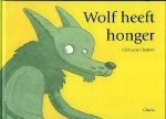 Chabert, Clement. - Wolf heeft honger.