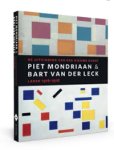 Janssen, Hans & Benno Tempel: - Piet Mondriaan & Bart van der Leck. De uitvinding van een nieuwe kunst, Laren 1916-1918.
