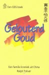 Toliver, Ralph - Gelouterd goud - een familiekroniek uit China