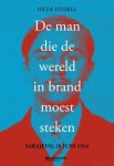 EYNIKEL Hilde - De man die de wereld in brand moest steken - Sarajevo 1914
