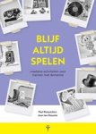 Paul Rooyackers ; Joan ten Hoonte - Blijf altijd spelen - Creatieve activiteiten voor mensen met dementie Paul Rooyackers ; Joan ten Hoonte - Blijf altijd spelen - Creatieve activiteiten voor mensen met dementie