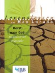 Lucado, Max - Dorst naar God. Studies over het Onze Vader [serie Levenslessen met Max Lucado]