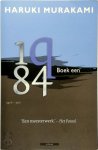 Haruki Murakami - 1q84  / Boek een [qutienvierentachtig] april-juni