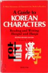 Bruce K. Grant - A guide to Korean Characters Reading and writing Hangûl and Hanja Bruce K. Grant - A guide to Korean Characters Reading and writing Hangûl and Hanja