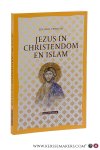 Verhoef, Eduard. - Jezus in Christendom en Islam.