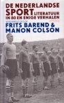 Barend, Frits / Colson, Manon (samenst.) - De Nederlandse sportliteratuur in 80 en enige verhalen