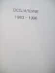 Desjardine - Desjardine '69 - '82  + Desjardine '83 - '96 "