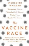 Meredith Wadman - The Vaccine Race
