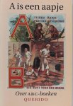 Linden, Jaap ter. - A is een aapje. Opstellen over ABC-boeken van de vijftiende eeuw tot heden