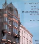 Hennaut, Eric & Lianne Liesens & Anne-Marie Pierlot (tekst en onderzoek) - Old England en het Muziekinstrumentenmuseum