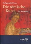 WOHLMAYR, WOLFGANG - Die römische Kunst. Ein Handbuch WOHLMAYR, WOLFGANG - Die römische Kunst. Ein Handbuch