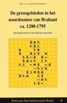 Ree-Scholtens, G.F. van der. - De grensgebieden in het Noordoosten van Brabant ca. 1200-1795. Institutionele en juridische aspecten.