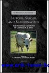 P. S. Barnwell, B. Roberts (eds.); - Britons, Saxons, and Scandinavians The Historical Geography of Glanville R. J. Jones,