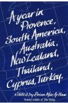 MacArthur, Brian - A year in Provence, South America, Australia, New Zealand, Thailand, Cyprus, Turkey.