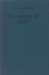 Wal, Theo J. van der. - The Smell of Lead. Wal, Theo J. van der. - The Smell of Lead.