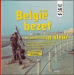 Fabian van. Samang ; Otto Spronk - Belgi  bezet, de bezetting in kleur : Het dagelijks leven in Belgi  tijdens de Tweede Wereldoorlog, door de ogen van een Duits fotograaf