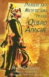 Maria Yraceburu - Prayers and Meditations of the Quero Apache