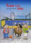 Ouden, Jan den - Ouden, Jan den-Tom kijkt om (nieuw)