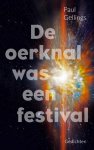 Paul Gellings - De Oerknal Was Een Festival