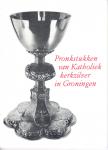 Boiten, Lies en Leopold, J.H. - Pronkstukken van Katholiek kerkzilver in Groningen