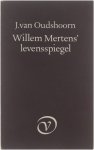 J. Van Oudshoorn - Willem Mertens' levensspiegel